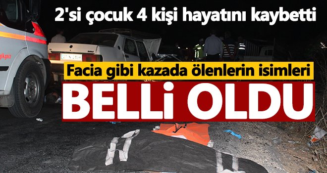 Katliam gibi kazada ölenlerin isimleri belli oldu...