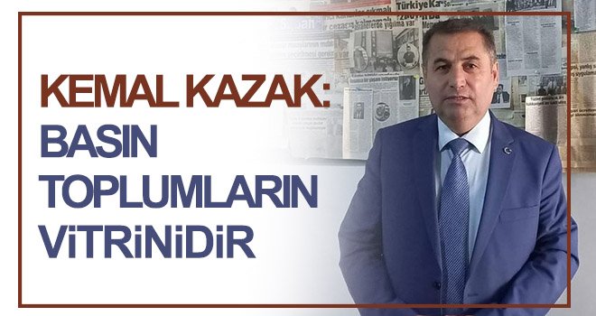Kazak: Gazetecilik mesleği modern toplumların vazgeçilmezidir