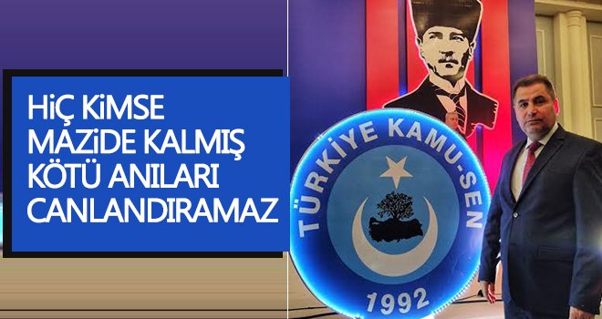 Kazak: Hiç kimse, mazide kalmış kötü anıları canlandıramaz