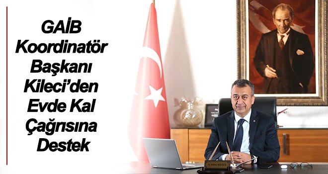 Kileci: Evde kalalım hayatta kalalım