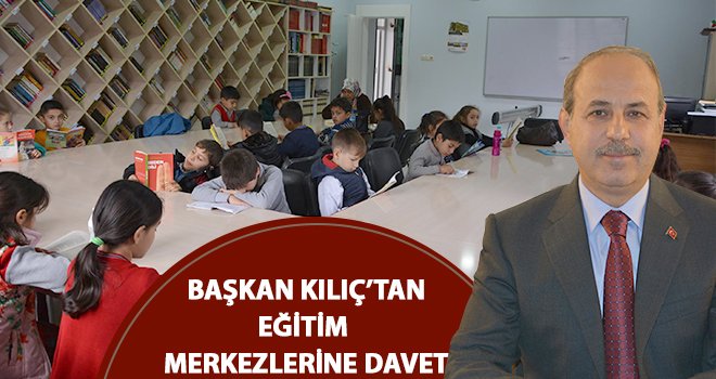 Kılıç: Çocuklarımızın aldığı eğitim gücümüzü arttırıyor