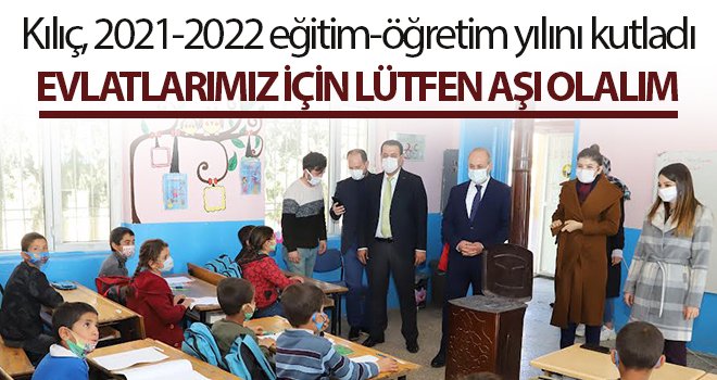 Kılıç: Evlatlarımız için lütfen aşı olalım