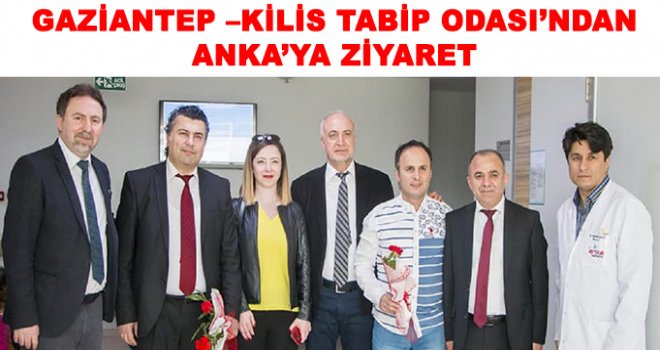Kilis Tabip odasından ANKA'ya ziyaret