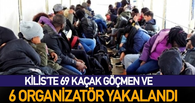 Kilis'te 69 kaçak göçmen yakalandı
