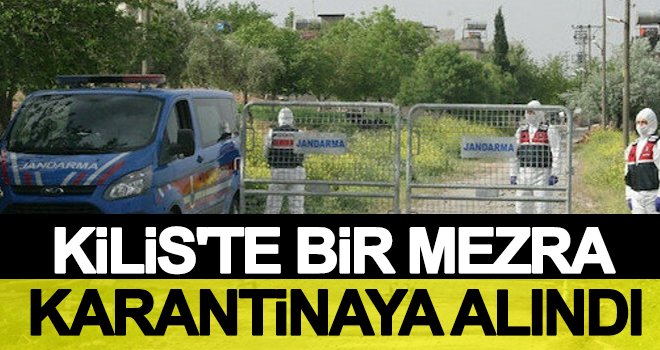 Kilis'te bir mezra karantinaya alındı!..