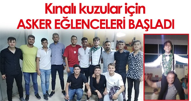 Kınalı kuzular için asker eğlenceleri başladı
