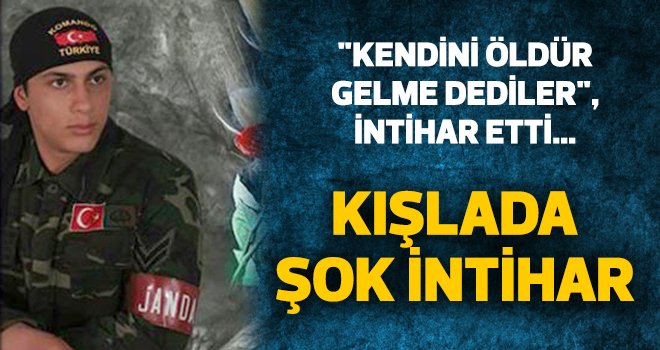 KIŞLADA ŞOK İNTİHAR