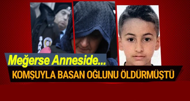 Komşusu ile yatakta basılan kadın oğlunu boğarak öldürdü!
