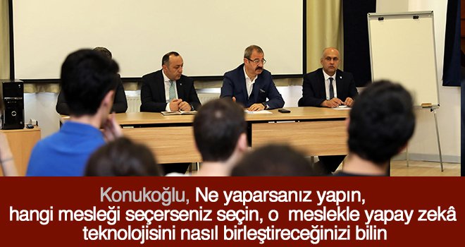 Konukoğlu, 12’inci sınıf öğrencilerine önerilerde bulundu