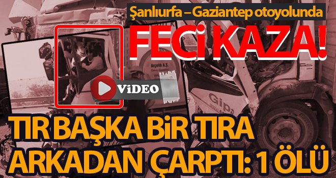 Korkunç kazada TIR şoförü öldü