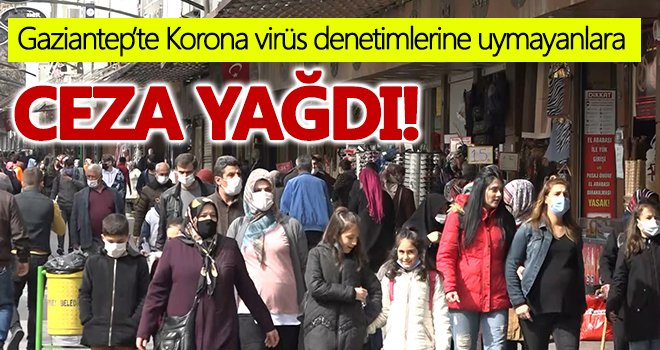 Korona virüs denetimlerine uymayan 259 kişiye ceza