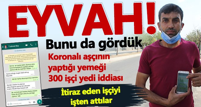 Gaziantep'te Koronalı aşçının yaptığı yemeği 300 işçi yedi iddiası...