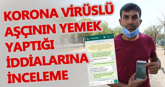 Koronalı aşçının yaptığı yemeği 300 işçi yedi iddiasına inceleme