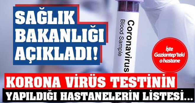 Koronavirüs testi hangi hastanelerde yapılıyor! İşte o liste