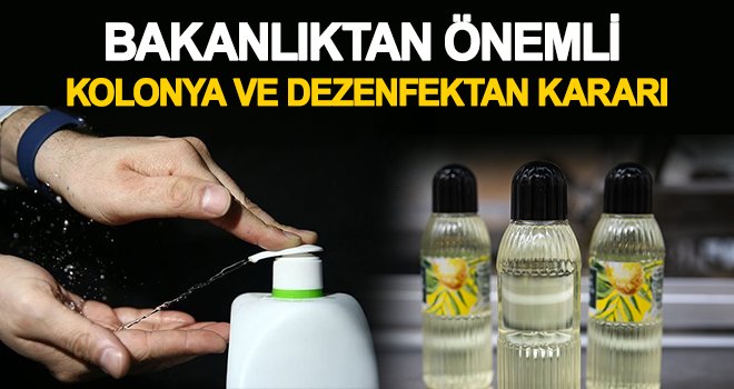 Koronavirüse karşı, kolonya ve dezenfektan kararı