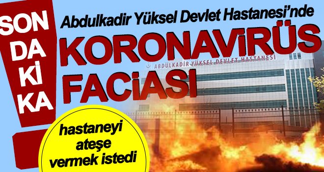 Koronavirüslü şahıs hastaneyi ateşe verecekti