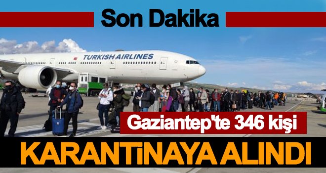 Koronavirüsten 346 kişi karantinaya alındı!