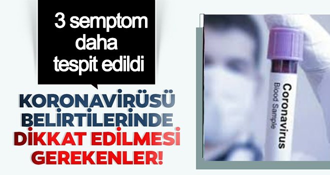 Koronavirüte üç semptom daha tespit edildi