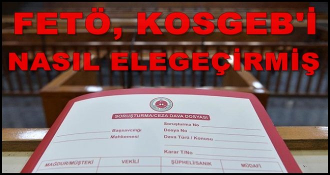 KOSGEB soruşturmasında iddianame tamamlandı