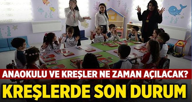 Kreşlerin durumu ne olacak? İşte detaylar