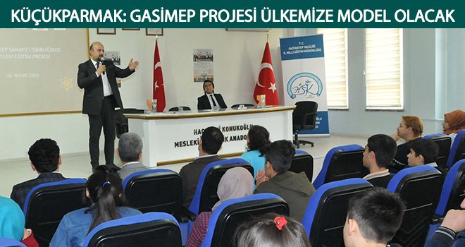 Küçükparmak, öğrencilere GASİMEP hakkında bilgiler verdi