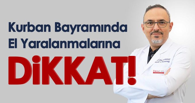 Kurban Bayramında El Yaralanmalarına Dikkat