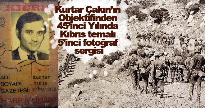 Kurtar Çakın’ın Objektifinden 45’inci Yılında Kıbrıs