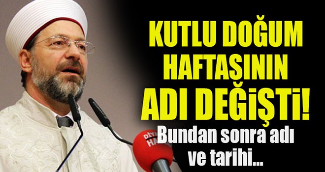 'Kutlu Doğum' haftasının adı değişti!