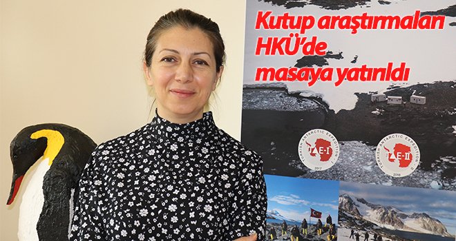 Kutup araştırmaları HKÜ’de masaya yatırıldı