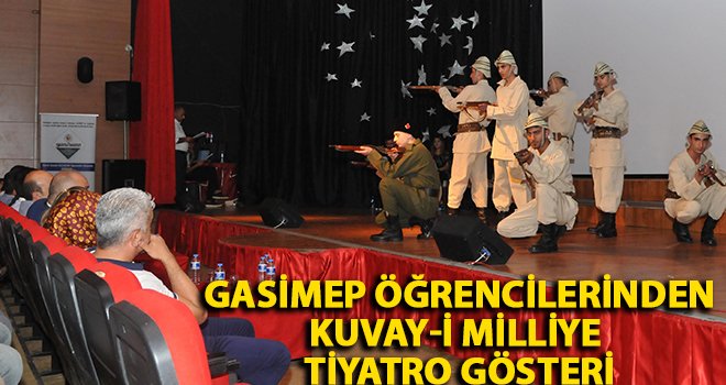 Kuvay-i Milliye Tiyatro Oyunu sergilendi
