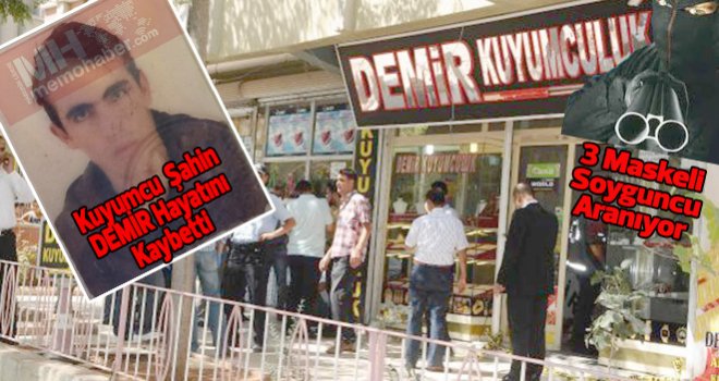 KUYUMCUYU ÖLDÜREN MASKELİ KATİLLER FİRARDA