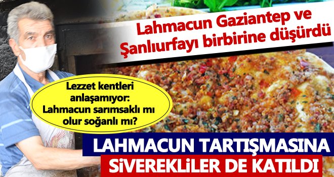 Lahmacun tartışmasına, Siverekli ustalar da katıldı