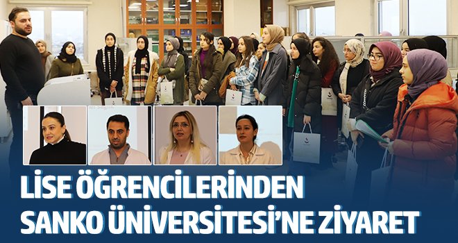 Lise öğrencilerinden SANKO Üniversitesi’ne ziyaret