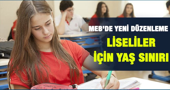 MEB'den liselere kayıt için yeni yaş sınırı