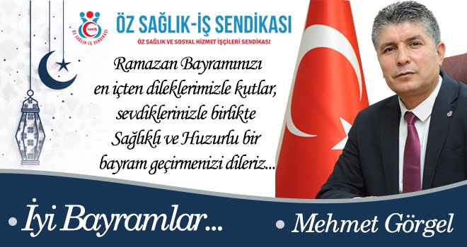Mehmet Görgel'den Ramazan Bayramı Mesajı