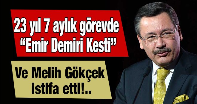 Melih Gökçek istifa etti!