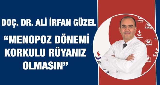 Menopoz dönemi korkulu rüyanız olmasın