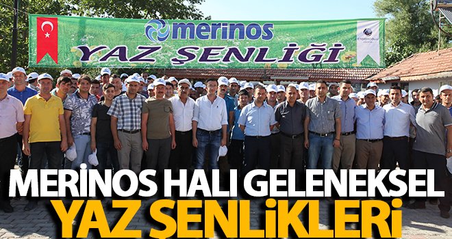 Merinos Geleneksel Yaz şenlikleri başladı