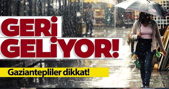 Meteoroloji uyardı! Sağanak yağış geri geliyor...