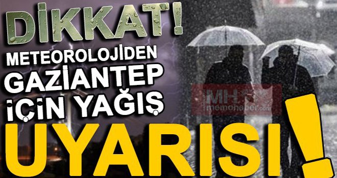Meteorolojiden Gaziantep için flaş uyarı: Sel baskınları için dikkat