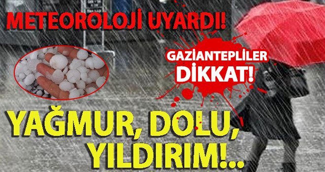 Meteoroloji'den korkutan tahmin! Dolu uyarısı