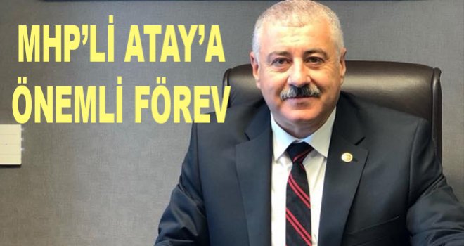 MHP Gaziantep Milletvekili Sermet Atay’a önemli görev…