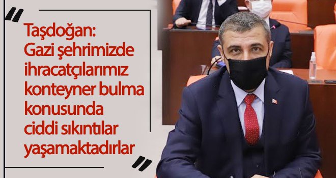 MHP ihracatçıların konteyner sorununu TBMM'ye taşıdı