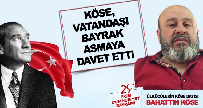 MHP'li Köse dayıdan bayrak daveti