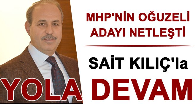 MHP'nin Oğuzeli adayı netleşti: Kılıç'la yola devam