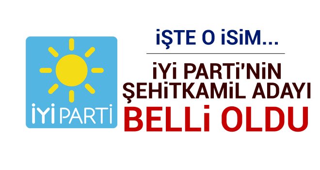 İYİ Parti'nin Şehitkamil adayı açıklandı! işte o isim