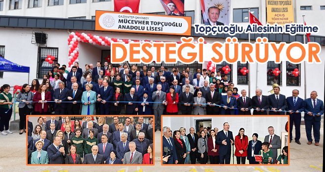 Mücevher Topçuoğlu Anadolu Lisesi Törenle Açıldı