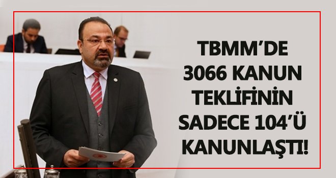 Muhalefet partilerinin verdiği kanun teklifleri mecliste görüşülmüyor!