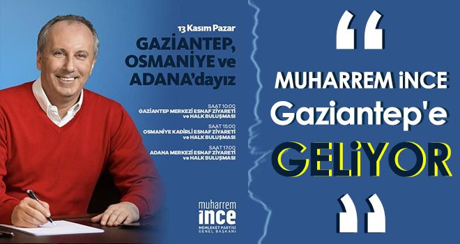 Muharrem İnce Gaziantep'e geliyor