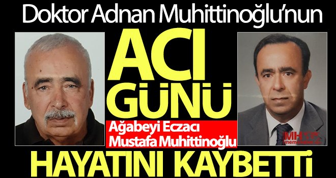 Muhittinoğlu ailesinin acı günü